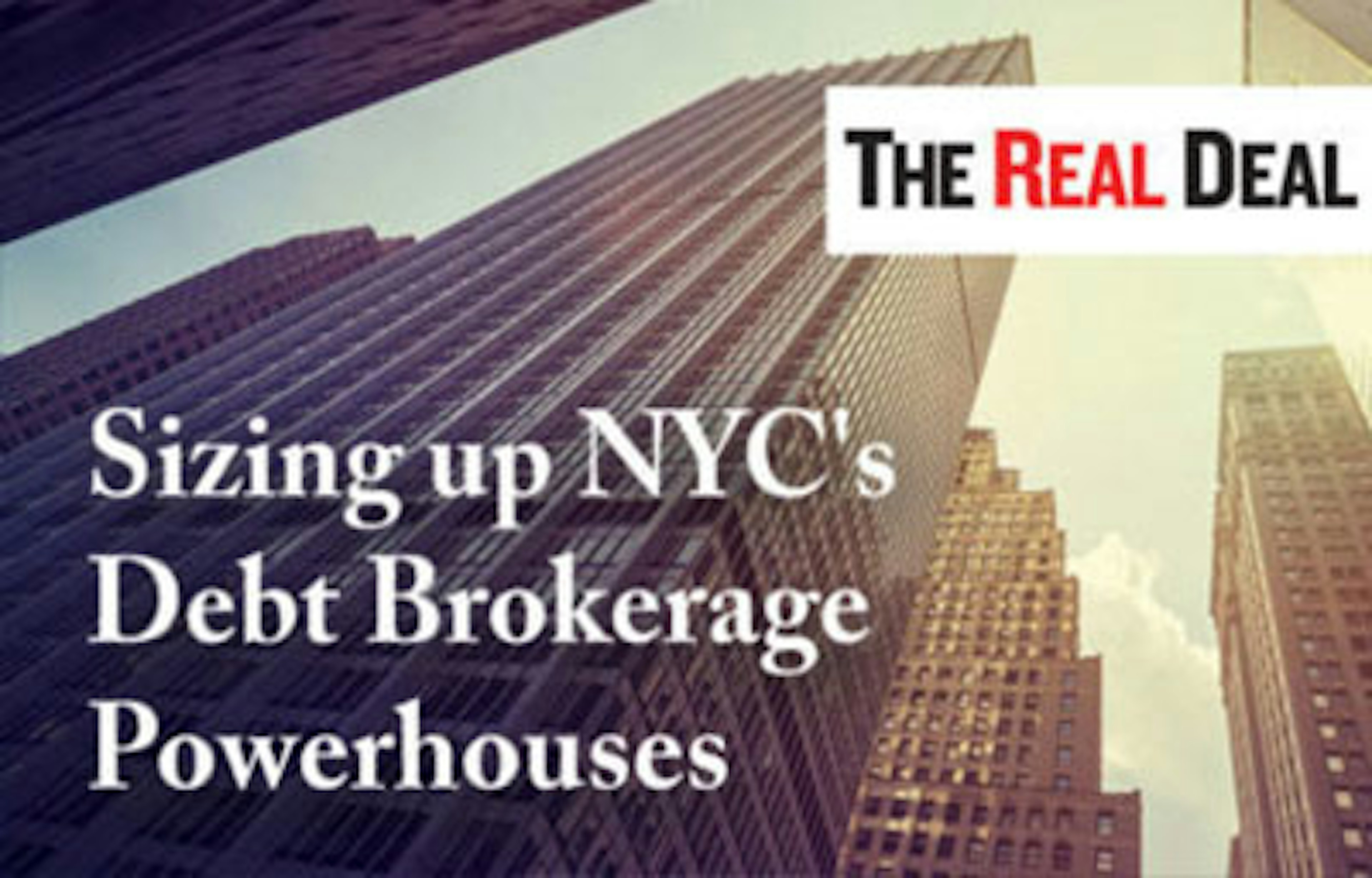 Sizing up NYC`s debt brokerage powerhouses